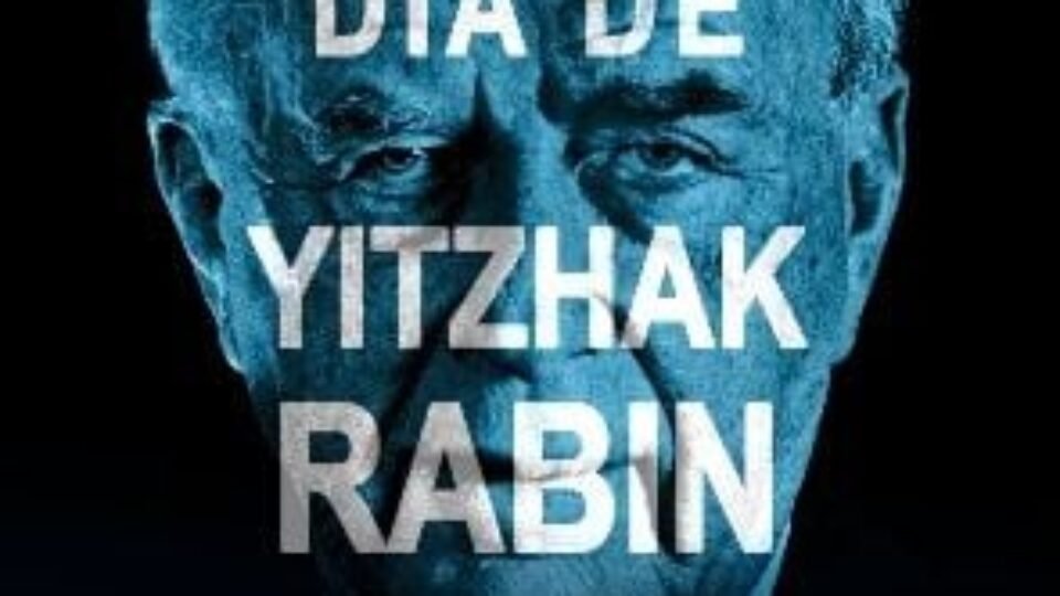 ‘O último dia de Yitzhak Rabin’: Israel e o ovo da serpente da extrema direita